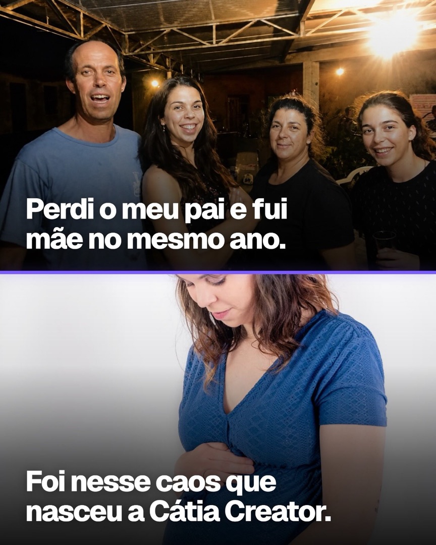 Slide 1: Perdi o meu pai e fui mãe no mesmo ano. Foi nesse caos que nasceu a Cátia Creator.