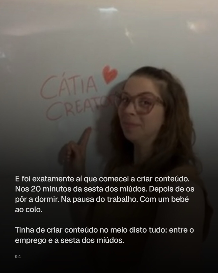 Slide 4: comecei a criar conteúdo nos 20 minutos da sesta dos miúdos
